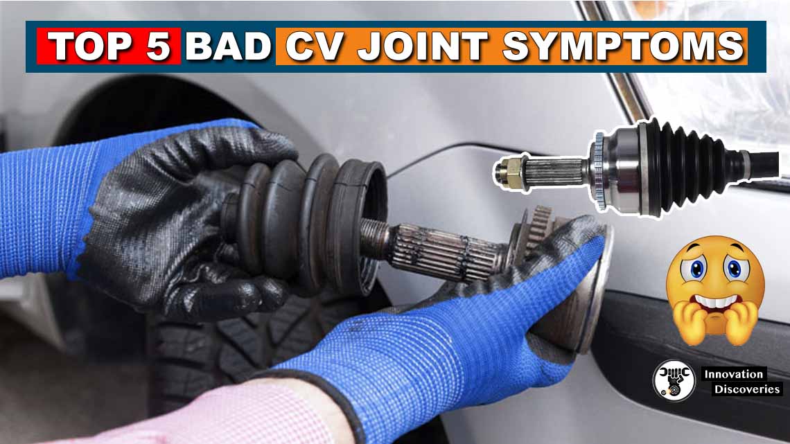 5 Symptoms of a Bad CV Joint and Replacement Cost