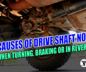 3 Causes of Drive Shaft Noise (When Turning, Braking or in Reverse)
