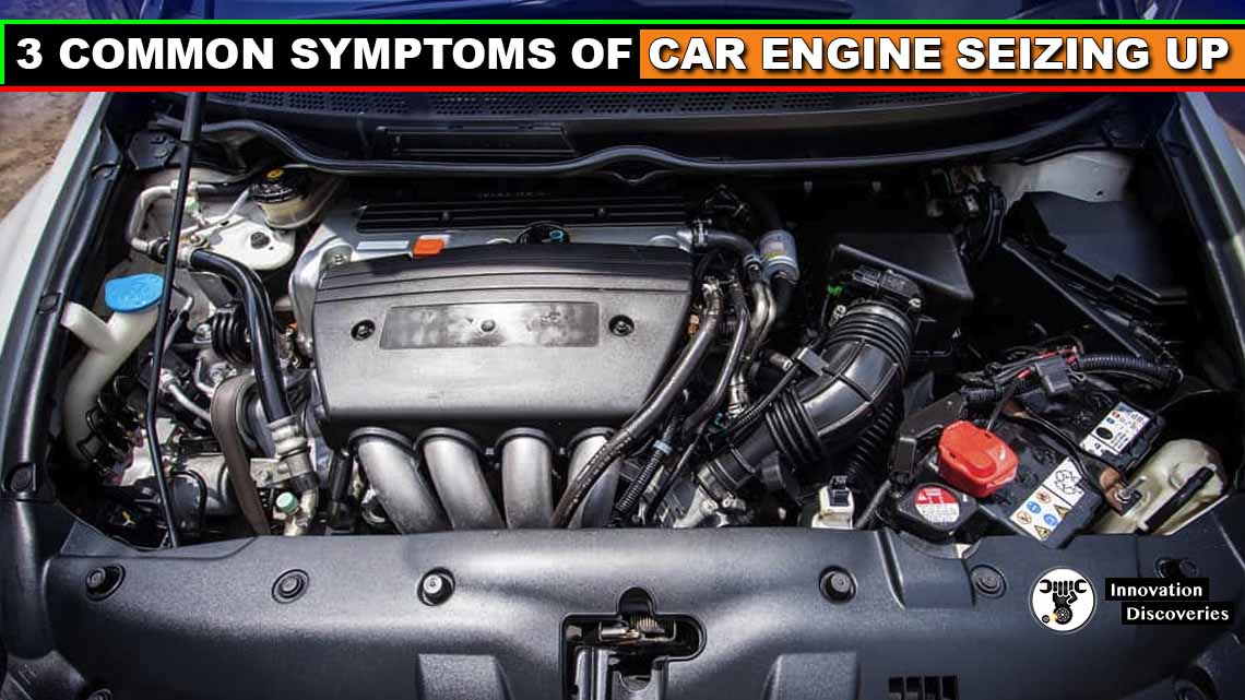 3 Common Symptoms of Car Engine Seizing Up