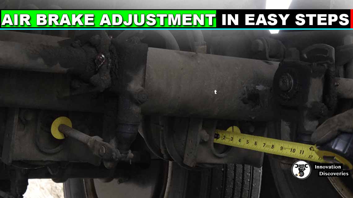 Air Brake Adjustment In Easy Steps