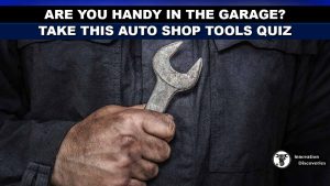 Are You Handy in the Garage? Take This Auto Shop Tools Quiz