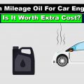High Mileage Oil For Car Engine: Is It Worth Extra Cost?