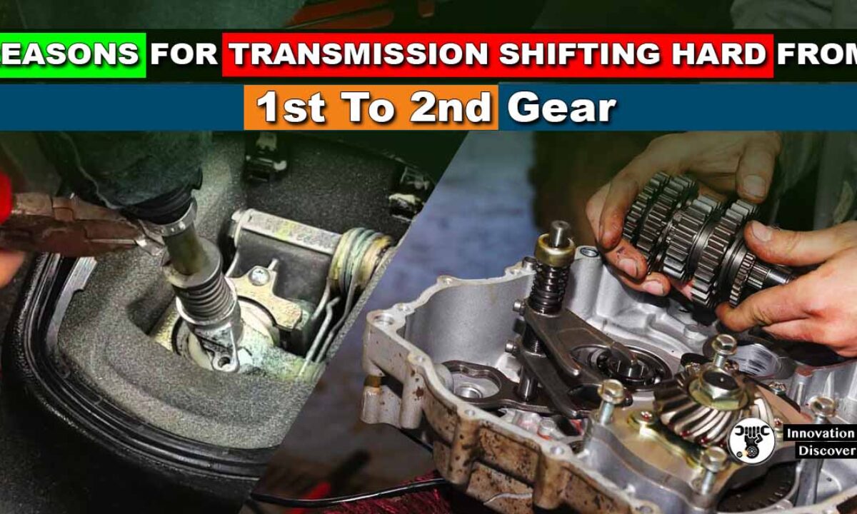 Reasons For Transmission Shifting Hard From 1st To 2nd Gear