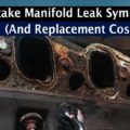 3 Intake Manifold Leak Symptoms (and Replacement Cost)