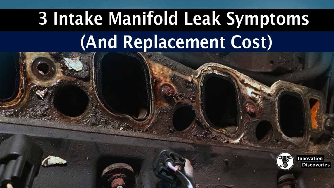 3 Intake Manifold Leak Symptoms (and Replacement Cost)