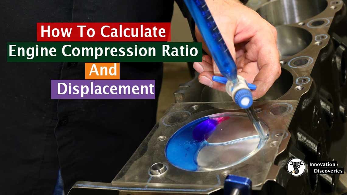 How To Calculate Engine Compression Ratio And Displacement