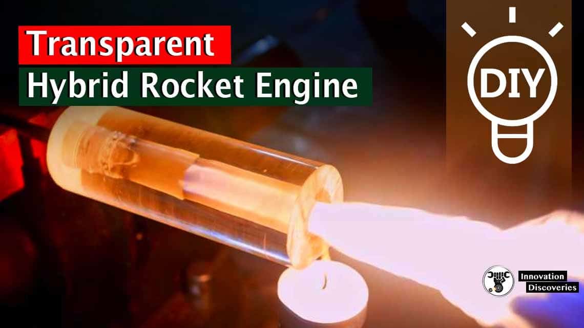 Hand Made DIY Transparent Hybrid Rocket Engine