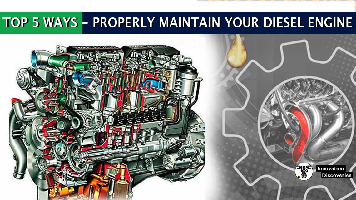 TOP 5 WAYS - PROPERLY MAINTAIN YOUR DIESEL ENGINE