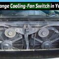 How to Change Cooling-Fan Switch in Your Vehicle