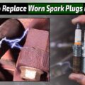 How to Replace Worn Spark Plugs in a Car