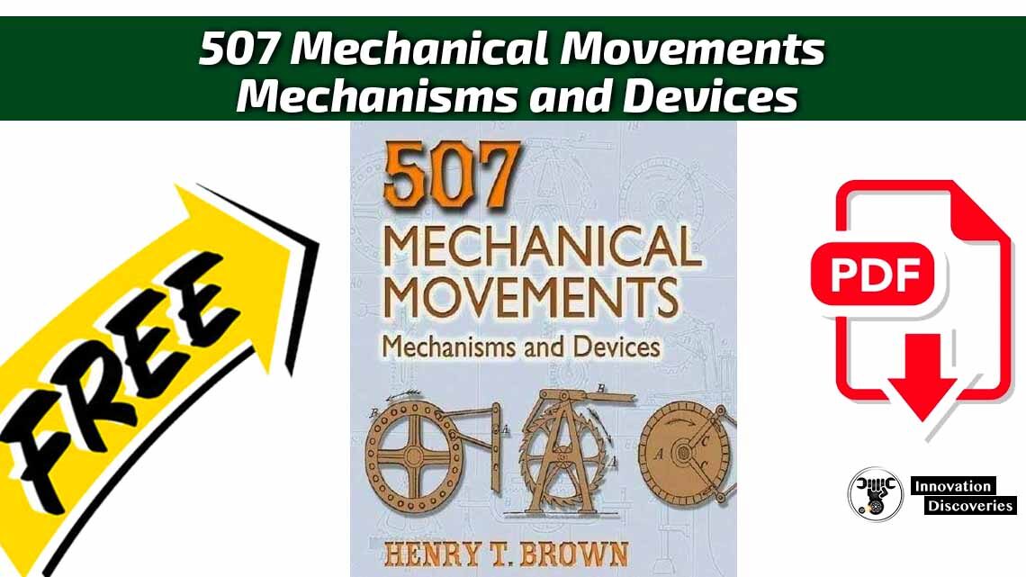 507 Mechanical Movements Mechanisms and Devices