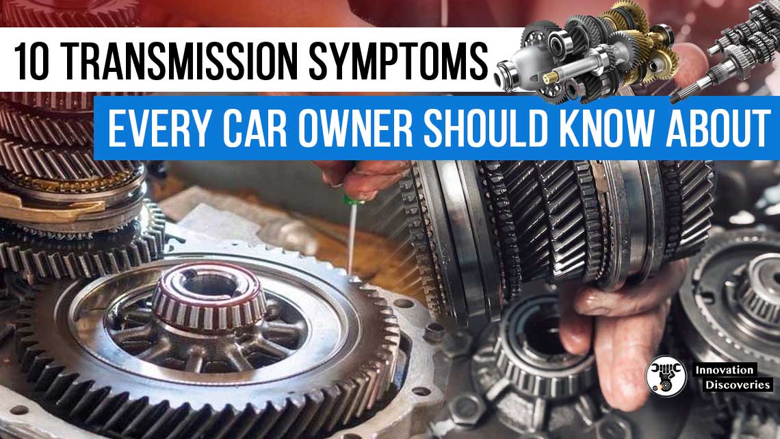 10 Transmission Symptoms Every Car Owner Should Know About