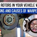 Are The Rotors in Your Vehicle Warped? Signs and causes of warped rotors