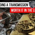 Is Rebuilding A Transmission Worth It In The Long Run?
