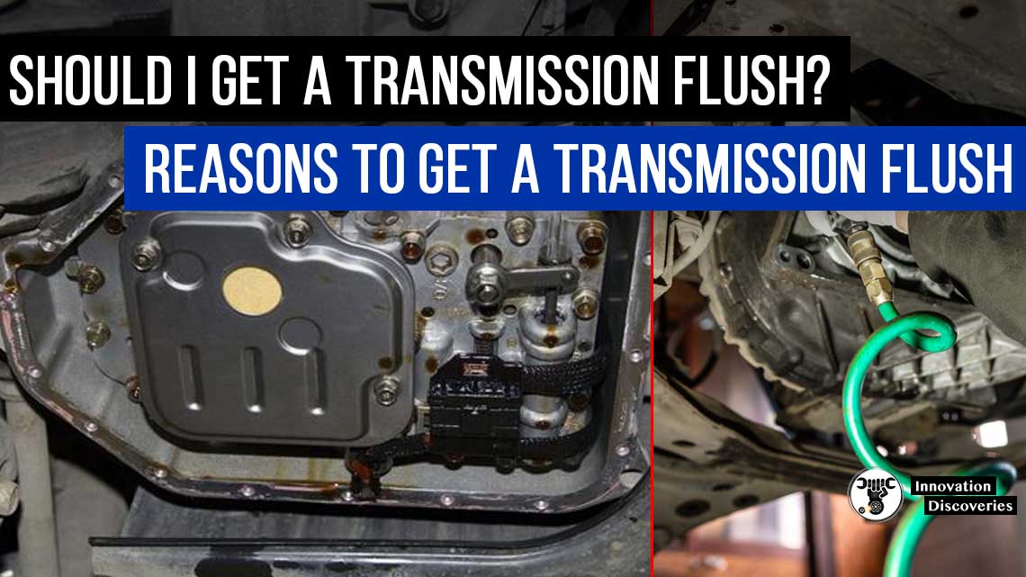 Should I Get a Transmission Flush? Reasons to Get A Transmission Flush
