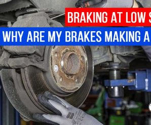 Braking At Low Speeds – Why Are My Brakes Making A Noise?