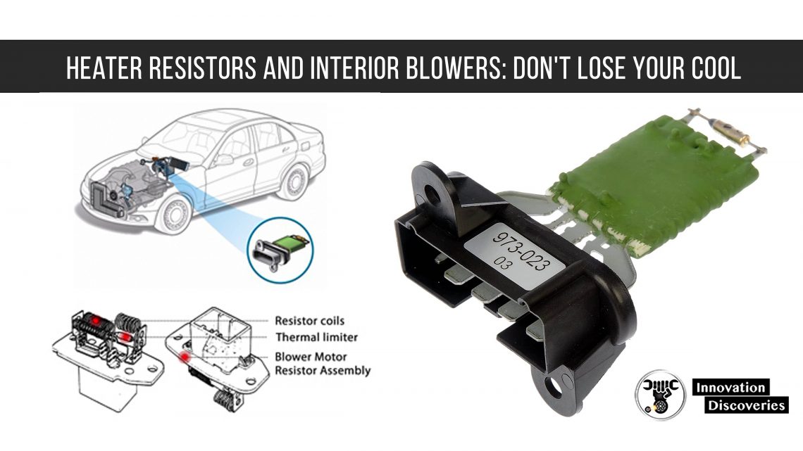 Heater Resistors and Interior Blowers: Don't Lose Your Cool