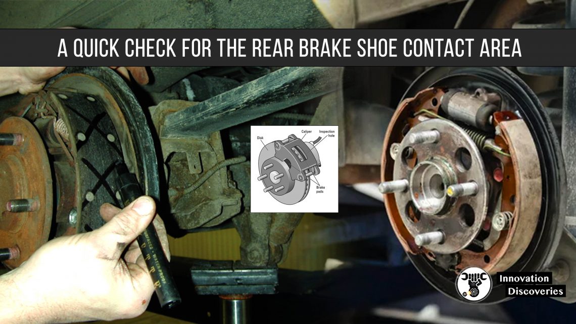 A quick check for the rear brake shoe contact area