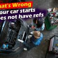What’s wrong if your car starts but does not have refs