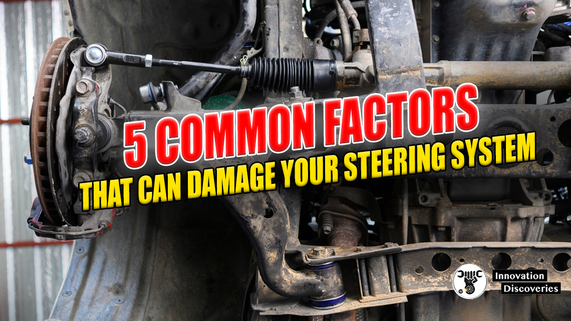 5 Common Factors That Can Damage Your Steering System