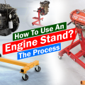 Learn How To Use An Engine Stand? The Process