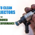 How to Clean Fuel Injectors for Improved Engine Performance