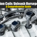 Ignition Coils Unleash Horsepower: A Comprehensive Guide