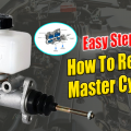 Easy Steps: How To Replace a Master Cylinder