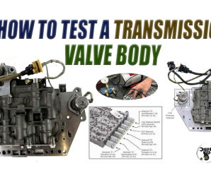 How To Test a Transmission Valve Body