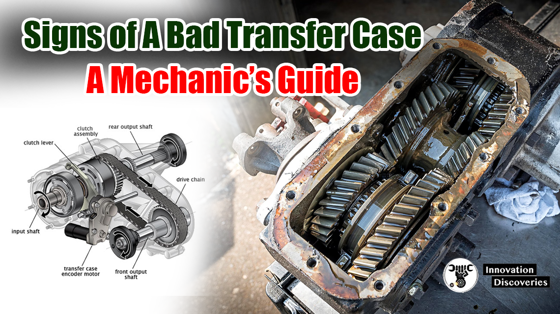 Signs of a Bad Transfer Case: A Mechanic’s Guide