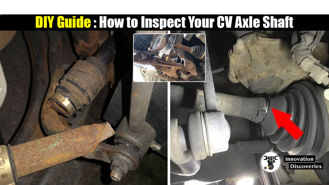 How to Inspect Your CV Axle Shaft