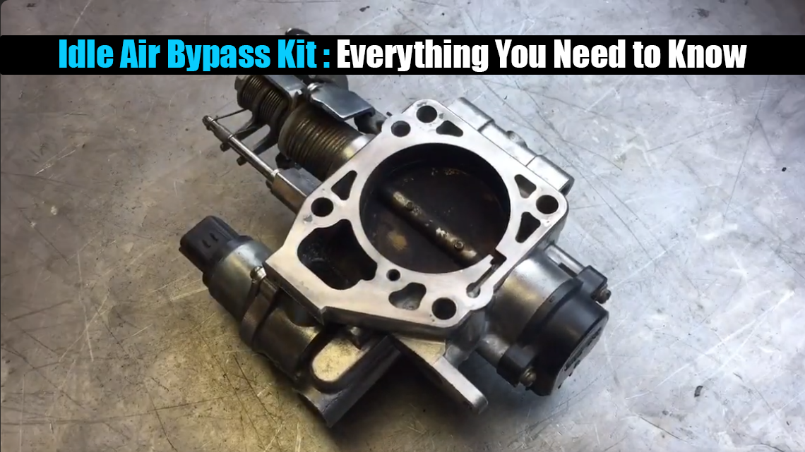 Idle Air Bypass Kit: Everything You Need to Know