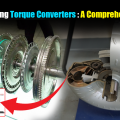 Understanding Torque Converters: A Comprehensive Guide