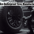 How Are Bulletproof Tires Manufactured?