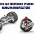 Advanced Car Suspension Systems and Handling Modifications