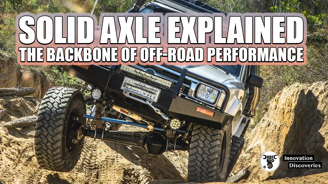 Solid Axle Explained: The Backbone of Off-Road Performance